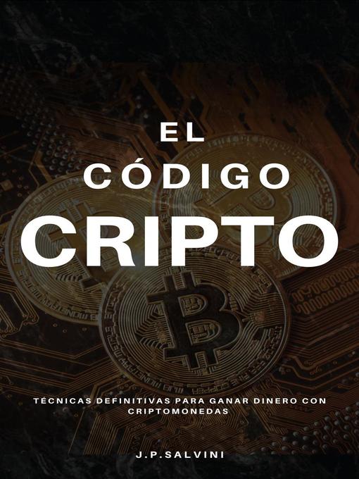 Title details for El Código Cripto by J.P. Salvini - Available